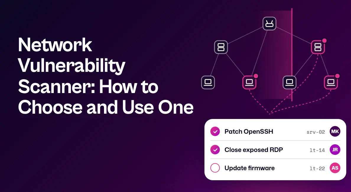 Graphic reading “Network Vulnerability Scanner: How to Choose and Use One” beside a network diagram showing exposed devices connected to remediation tasks like patching OpenSSH and closing RDP.