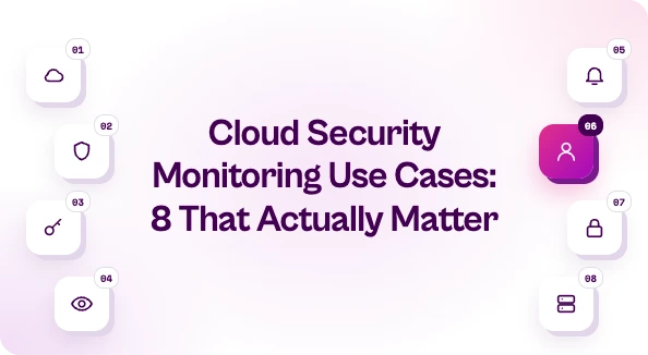 Graphic reading “Cloud Security Monitoring Use Cases: 8 That Actually Matter” surrounded by eight numbered cloud security icons representing different monitoring use cases.