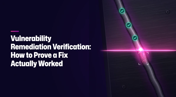 A magenta laser scans a weld seam on a dark metal plate, with green check marks on the verified part and a glowing crack exposed just below the beam. Beside it, the title "Vulnerability Remediation Verification: How to Prove a Fix Actually Worked."