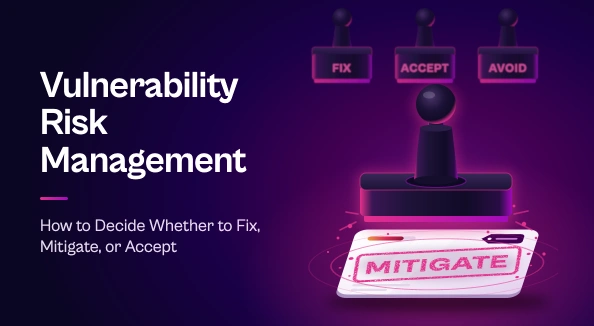 Blog thumbnail for "Vulnerability Risk Management: How to Decide Whether to Fix, Mitigate, or Accept." On a dark purple background, a rubber stamp has just stamped "MITIGATE" in magenta ink on a card that stands for a vulnerability finding. Behind it, three more stamps stand in a row, labeled FIX, ACCEPT, and AVOID.